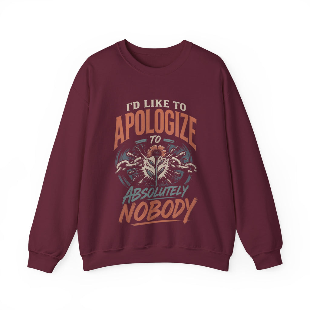 Apologize to Absolutely Nobody Sweatshirt — Funny Rebellious Crewneck
