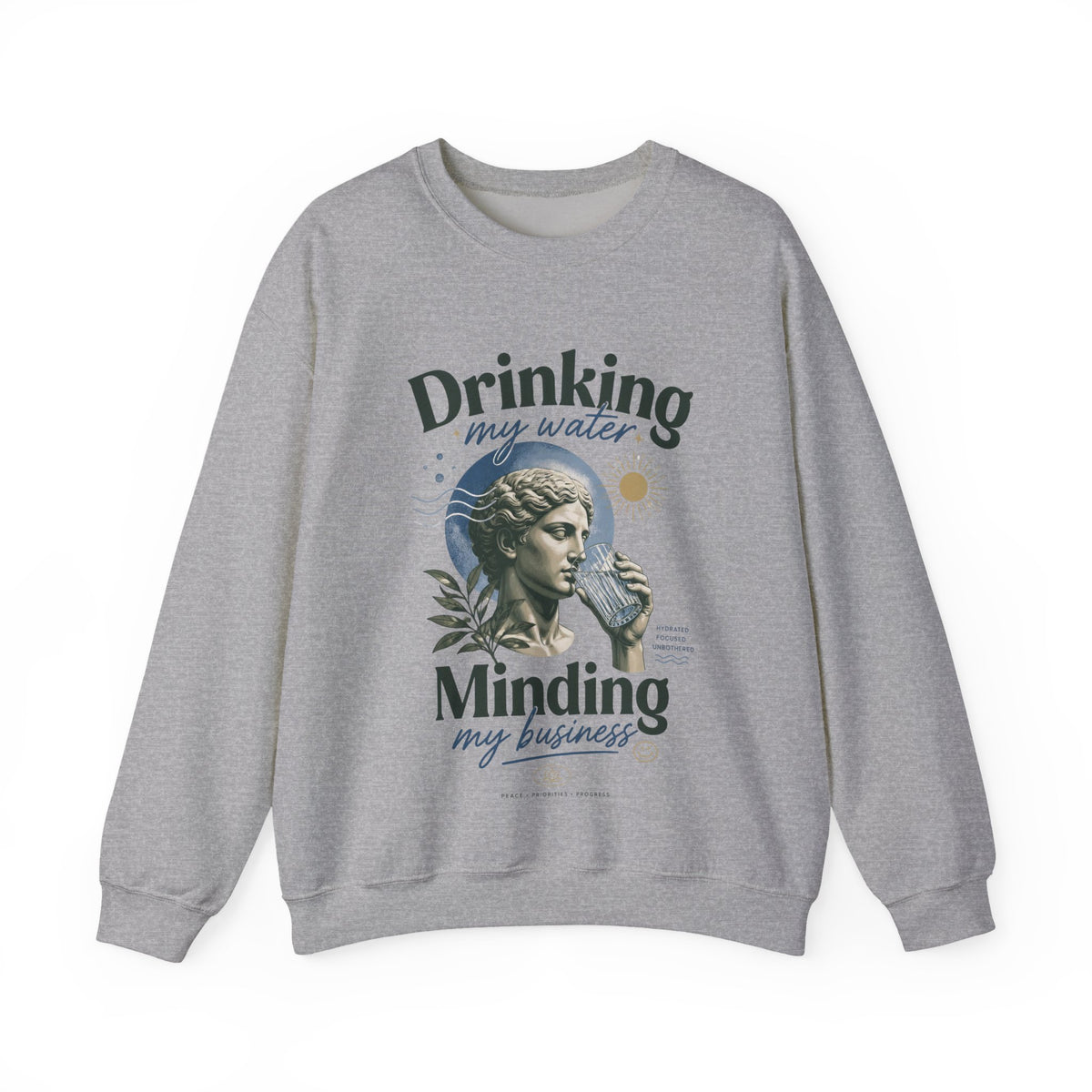Crewneck Sweatshirt — "Drinking My Water, Minding My Business" Vintage Statue Graphic