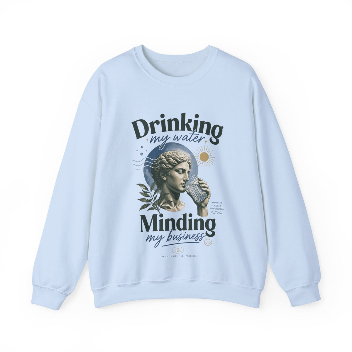 Crewneck Sweatshirt — "Drinking My Water, Minding My Business" Vintage Statue Graphic