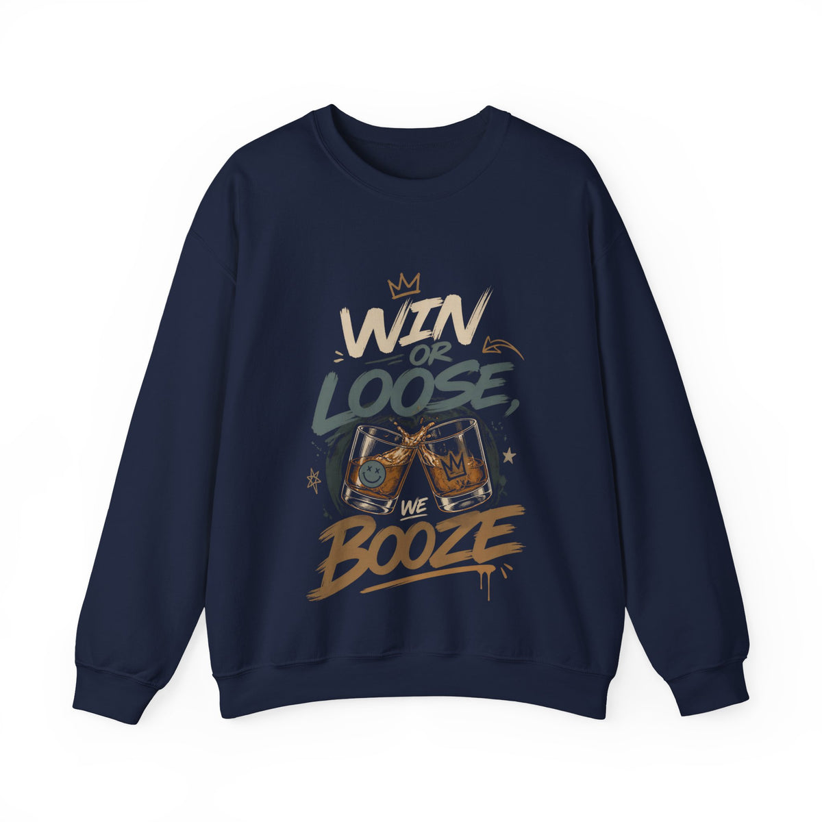 Crewneck Sweatshirt — "Win or Loose We Booze" Graphic Pullover for Party Nights & Bar Fans