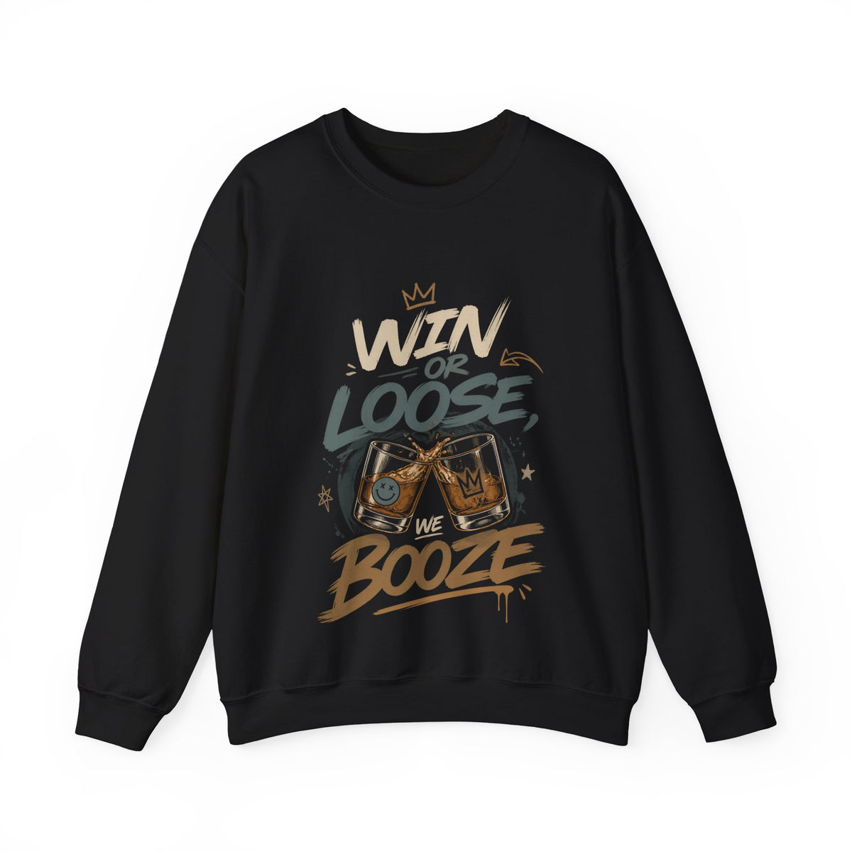 Crewneck Sweatshirt — "Win or Loose We Booze" Graphic Pullover for Party Nights & Bar Fans