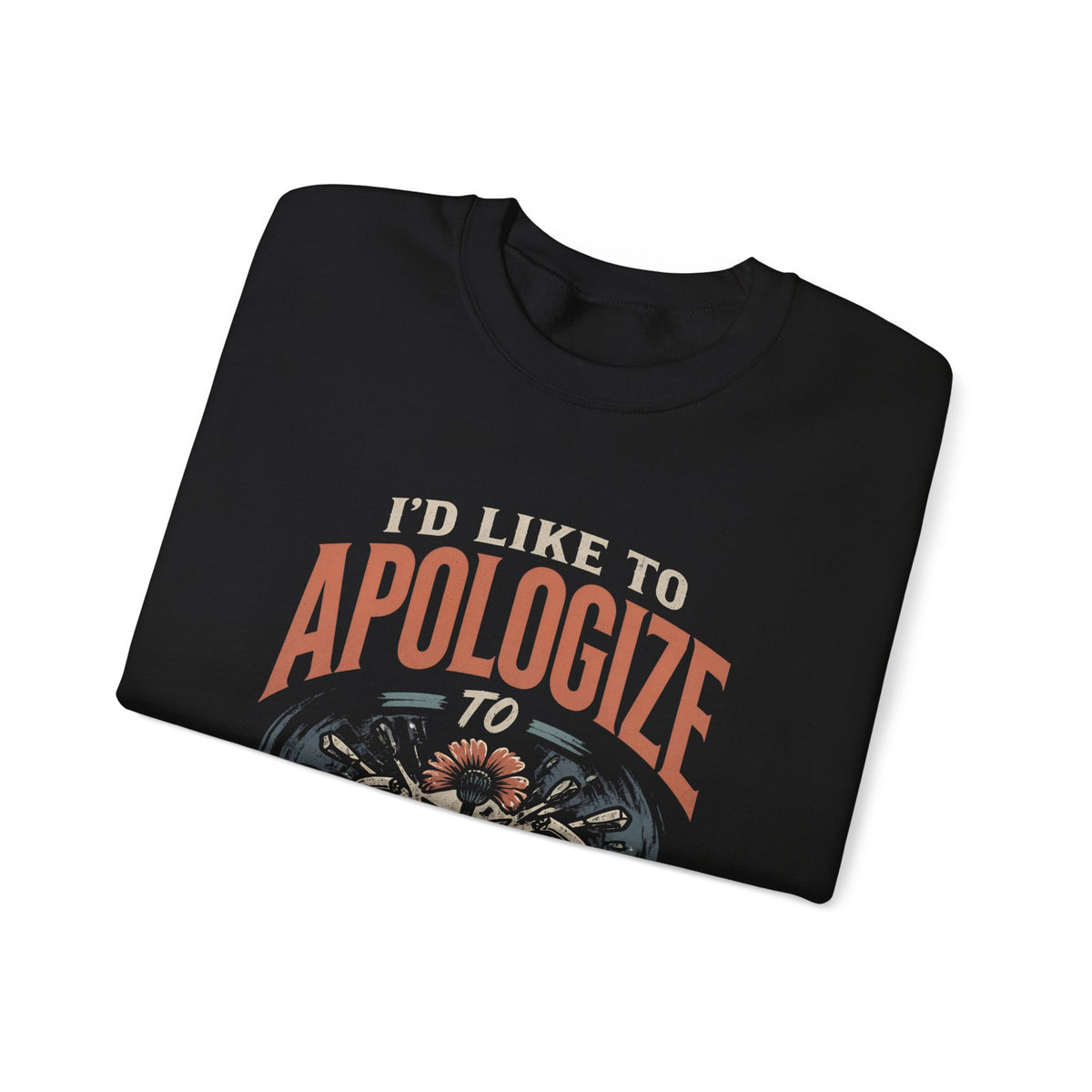 Apologize to Absolutely Nobody Sweatshirt — Funny Rebellious Crewneck