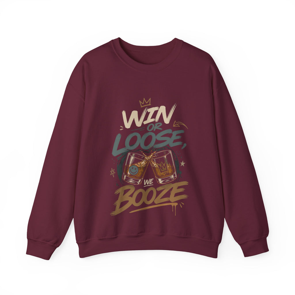 Crewneck Sweatshirt — "Win or Loose We Booze" Graphic Pullover for Party Nights & Bar Fans