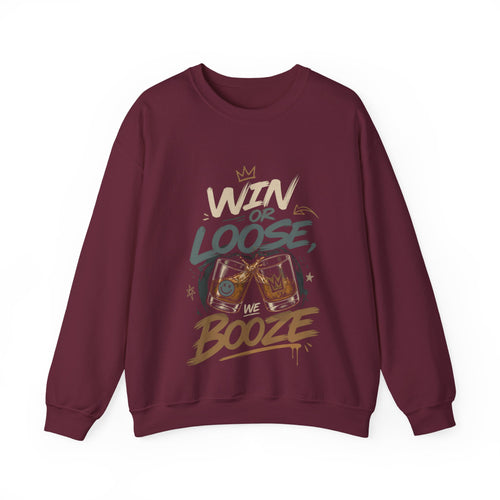 Crewneck Sweatshirt — "Win or Loose We Booze" Graphic Pullover for Party Nights & Bar Fans