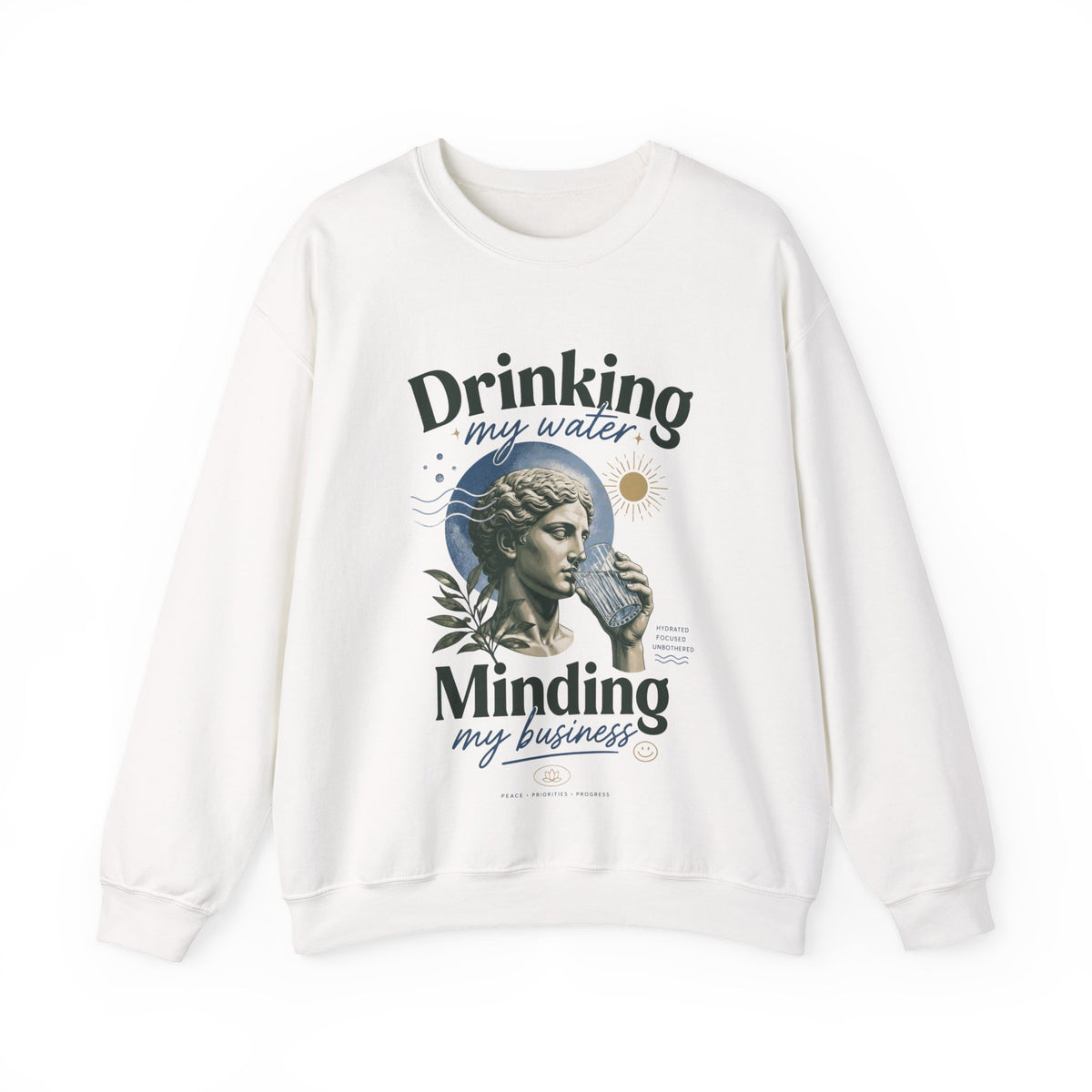Crewneck Sweatshirt — "Drinking My Water, Minding My Business" Vintage Statue Graphic