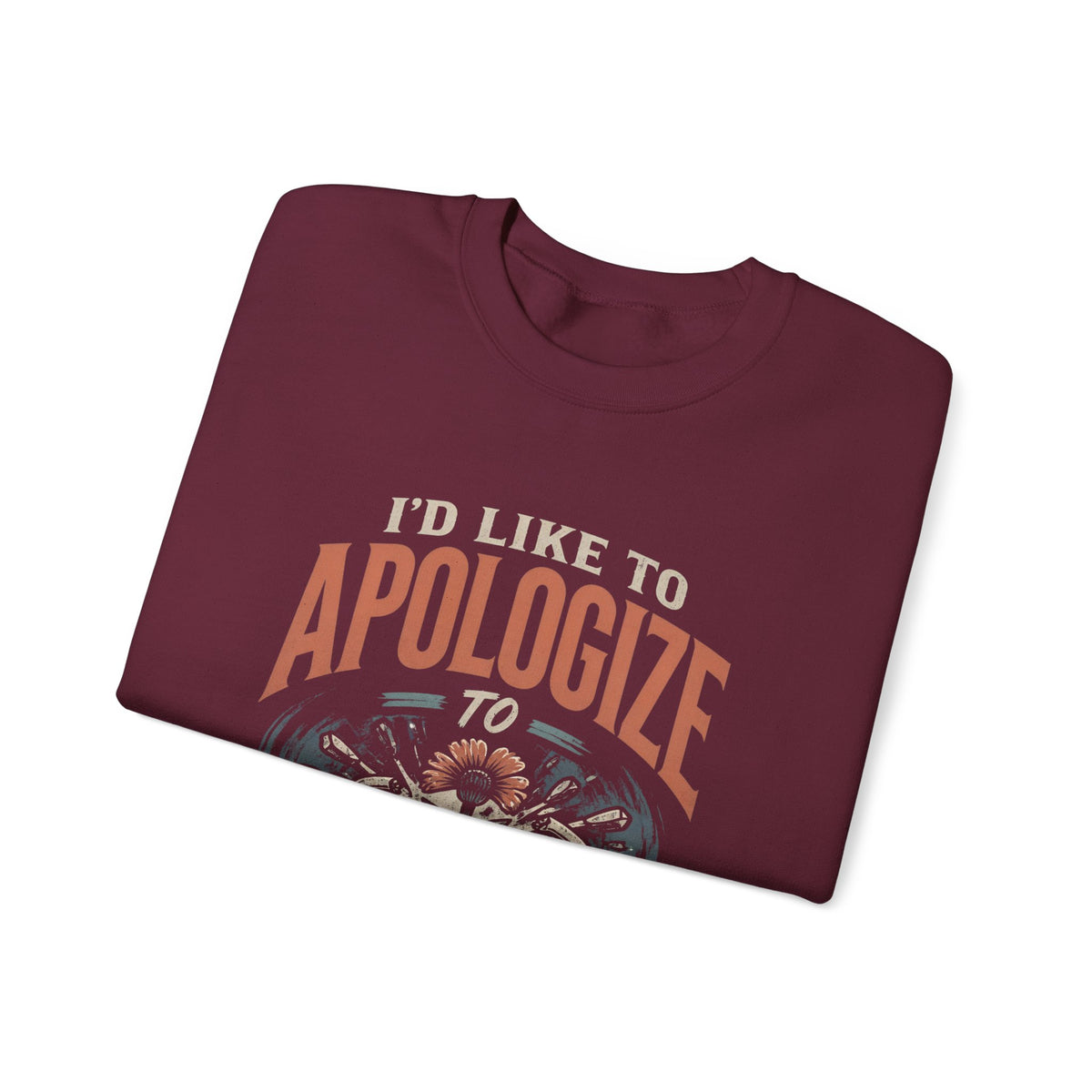 Apologize to Absolutely Nobody Sweatshirt — Funny Rebellious Crewneck